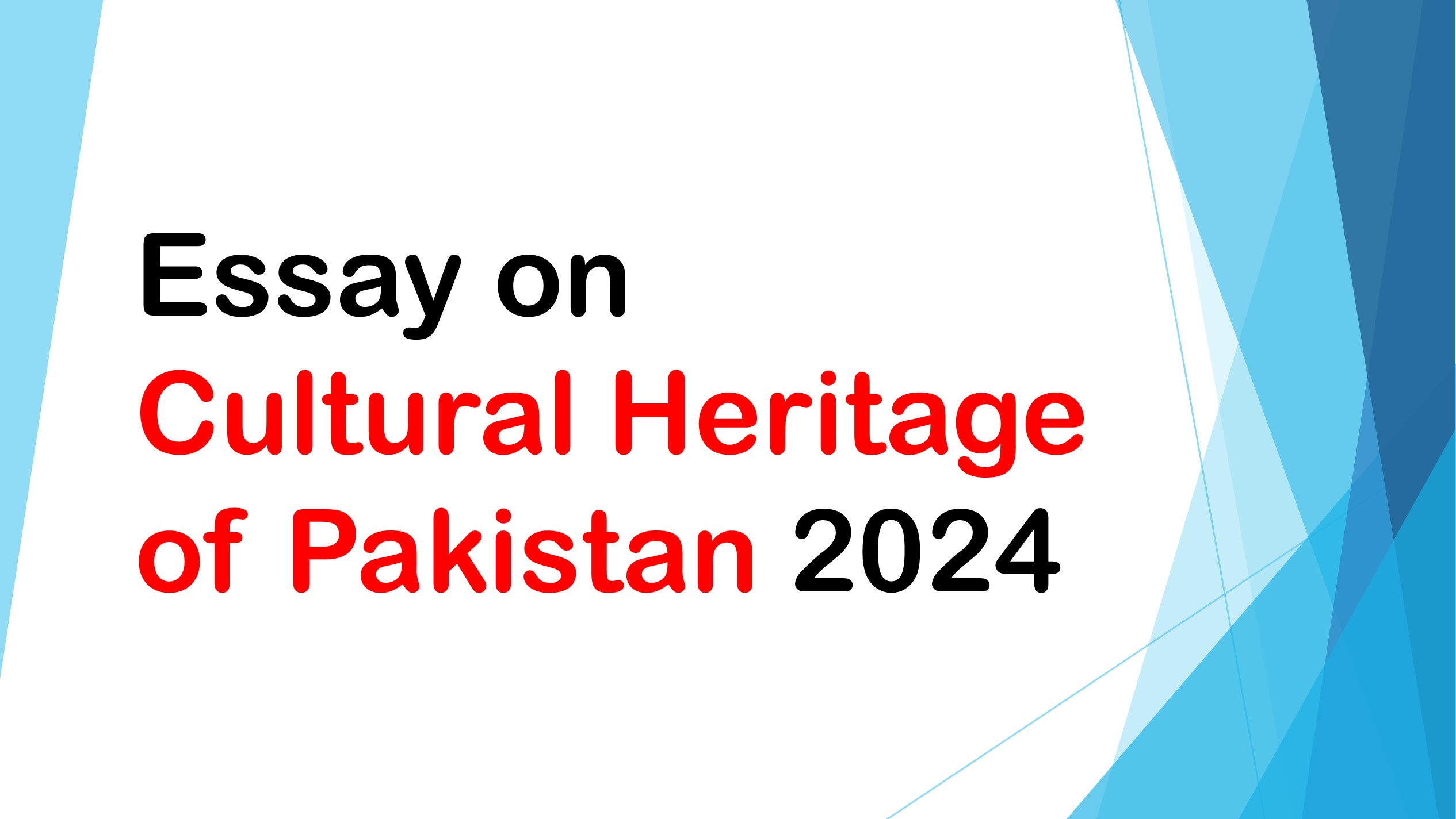 Essay on Cultural Heritage of Pakistan 2024